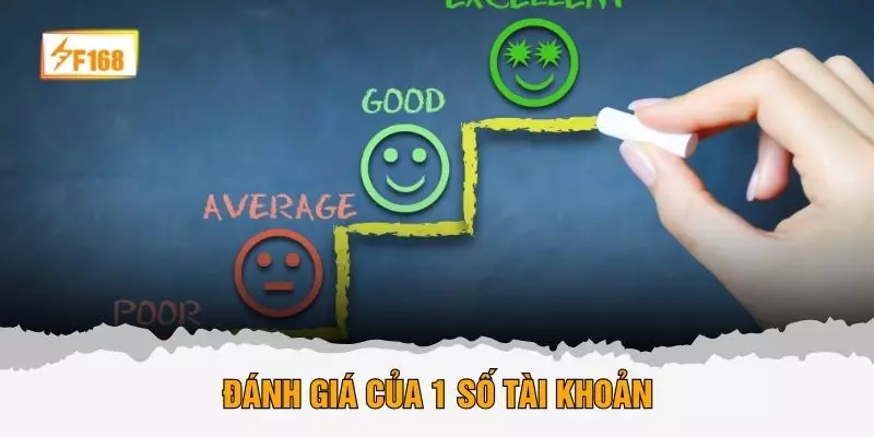 Đánh giá của 1 số tài khoản