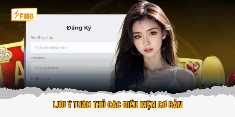 Lưu ý tuân thủ các điều kiện cơ bản