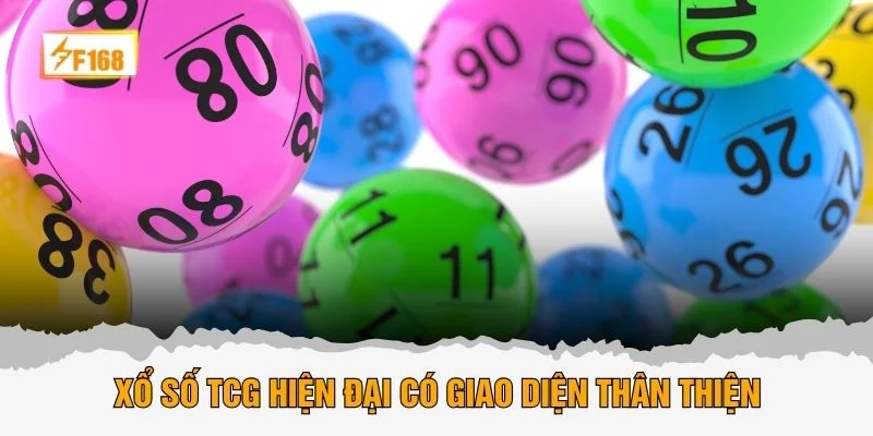 Xổ số TCG hiện đại có giao diện thân thiện